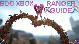 **BDO XBOX ** Ranger PVE General Guide