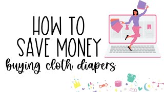 8 Tips to Save Money When Buying New Cloth Diapers