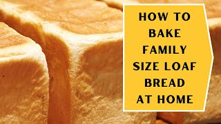 How to Bake A Family Size Loaf Bread at Home // Holemade Milky Bread Recipe