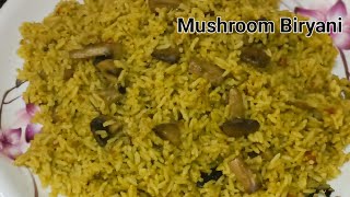 Mushroom Biryani | ಮಶ್ರೂಮ್ ಬಿರಿಯಾನಿ ಮಾಡುವ ಸುಲಭ ವಿಧಾನ | How To Make Mushroom Pulao | Mushroom Recipe