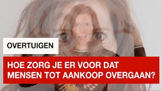 Mensen overtuigen van je af te nemen.