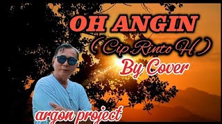 Oh Angin ( cipt.Rinto H ) #by cover #argon project #tembang kenangan