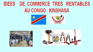 12  idées  de commerce  à  faire  au congo  kinshasa  ou  en rdc