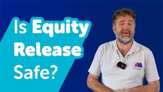 Is Equity Release Safe? | Mortgage Advice UK