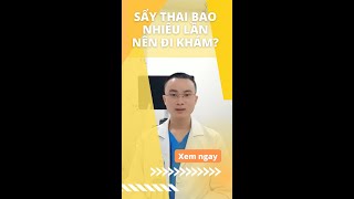 #35 Sẩy thai bao nhiêu lần nên đi khám?