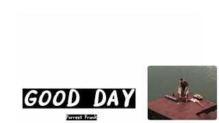 Forrest Frank - GOOD DAY (Lyrics)