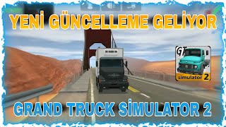 Yeni Güncelleme Geliyor // Grand Truck Simulator 2