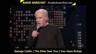 George Carlin on the elite - You Have Rulers | They Own You