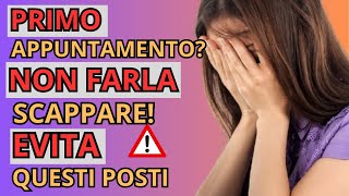 6 Posti da Evitare al Primo Appuntamento (Se Vuoi Rivederla)