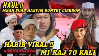 Gus muwafiq hadir di Haul Buntet Cirebon‼️Obrolan santai Habib viral ‼️ Mi'raj 70 kali