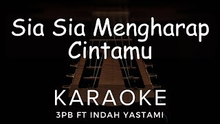 Sia Sia Mengharap Cintamu - 3Pemuda Berbahaya Ft Indah Yastami | Karaoke | Ska Reggae