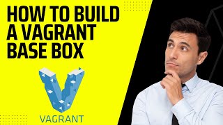 How to build a Vagrant Base Box on your Local Machine | Copy Vagrant Image on your Local Machine