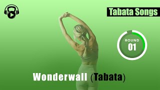 Tabata Songs - "WONDERWALL (Tabata)" w/ Tabata Timer