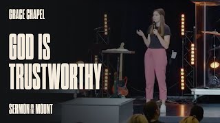 God Is Trustworthy | Grace Chapel Wilsonville | Emma Weaver