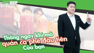 Thắng ngay khi mở quán cà phê đầu tiên của bạn