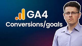 How to Track Conversions with Google Analytics 4 (2022) | Goals in GA4