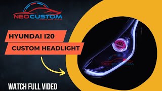 Hyundai i20 Custom Headlight | modified i20 | custom headlight | @NeoCustom