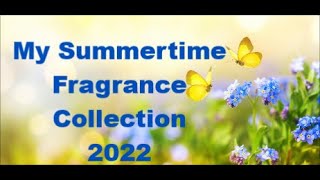 My Summertime fragrances collection 2022