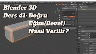 Blender 3D Ders 41: Doğru Eğim(Bevel) nasıl Verilir?