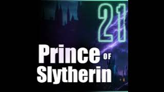 Harry Potter and the Prince of Slytherin - Chapter 21