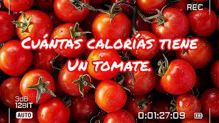 Cuántas calorías tiene un tomate.