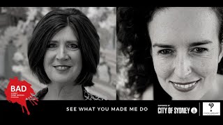 AUDIO ONLY - See What You Made Me Do - BAD Sydney Crime Writers Festival