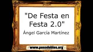 De Festa en Festa 2.0 - Ángel García Martínez [Pasodoble]