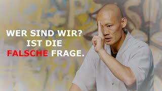 🤷🏻‍♂️ Wer sind wir? 🤷🏻‍♀️ Falsche Fragen zu falschen Annahmen 🇩🇪🇨🇭🇦🇹 Vortrag und Q&A mit Shi Heng Yi