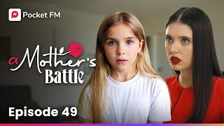 Episode 49 | A Mother's Battle | Pocket FM