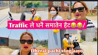 Traffic ले धन्नै समातेन हैट😂😂/vlogging after long/helmet lagaunai birsiyecha 😂/new house