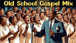 100 GREATEST OLD SCHOOL GOSPEL SONG OF ALL TIME - Best Old Fashioned Black Gospel Music