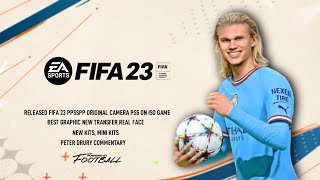 RELEASED!!! FIFA 23 PPSSPP ORIGINAL CAMERA PS5 ON ISO GAME BEST GRAPHIC PETER DRURY COMMENTARY