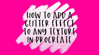 How to Add a Glitter Effect to Any Texture in Procreate