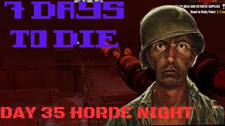 7 Days To DIE day 35 HORDE NIGHT ( lots of chaos )