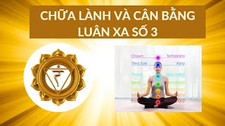 CHỮA LÀNH VÀ CÂN BẰNG LUÂN XA SỐ 3