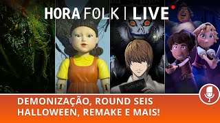 DEMONIZAÇÃO, ROUND 6, Halloween, Remake | #HoraFOLK 14