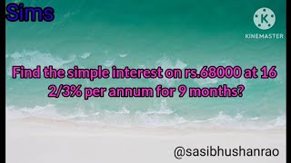 Find the simple interest on rs.68,000 at 16 2/3% per annum for 9 months ?