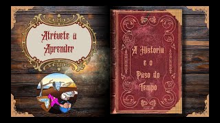 A HISTORIA  QUE É E O PASO DO TEMPO