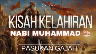 Peristiwa Kelahiran Nabi Muhammad ﷺ | Sejarah Tahun Gajah | Raja Abrohah Abrahah | Abdul Mutholib