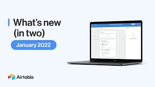 What's New (in Two) - January 2022 | Airtable