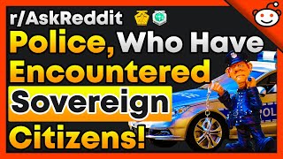 Police Who Encountered Sovereign Citizens, Your Best Story? - r/AskReddit Top Posts | Reddit Stories