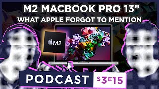 S3 E15 - What Apple FORGOT to mention about the M2 MacBook Pro 13"