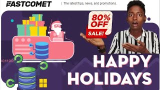 2023 FastComet Happy Holidays Sale! Upto 80% Off (Coupon and discount promo code)