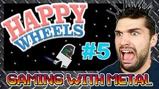 Happy Wheels #5 (Gaming w/ Metal)