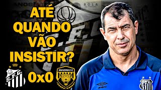 VÃO ESPERAR O QUE PRA FAZER ALGUMA COISA? FORA CARILLE! Santos 0x0 Amazonas