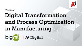 Webinar feat. @bigmlcom: Digital Transformation and Process Optimization in Manufacturing