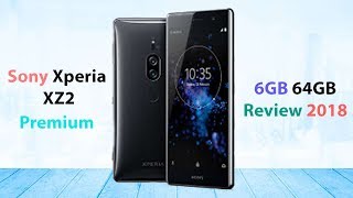 Sony Xperia XZ2 Premium 6GB 64GB Full Review 2018