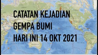 CATATAN GEMPA BUMI HARI INI 14 OKTOBER 2021