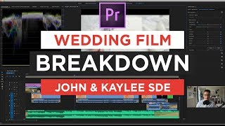 Breaking Down a Wedding Film 003 | Adobe Premiere Pro CC | John & Kaylee Sneak Peek