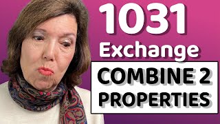 How To Exchange 2 Properties for 1 Property - 1031 Exchange